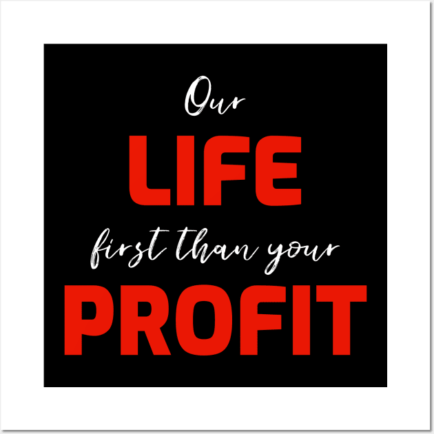 FIRST LIFE THAN PROFIT 1 Wall Art by Utopic Slaps